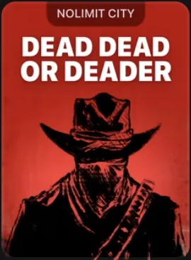 Dead, Dead or Deader von Nolimit City bei Nines